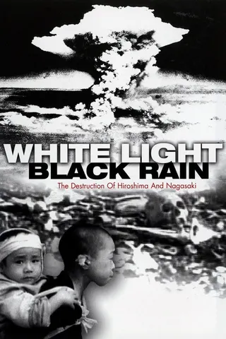 Görsel: TMDB White Light/Black Rain: The Destruction of Hiroshima and Nagasaki afişi