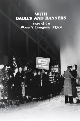 Görsel: TMDB With Babies and Banners: Story of the Women's Emergency Brigade afişi