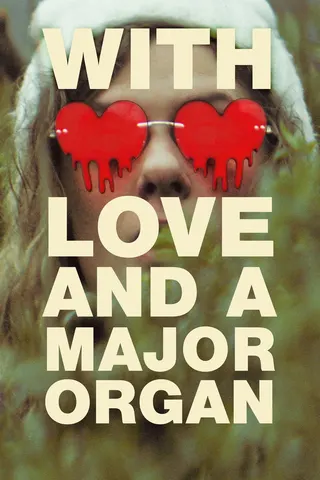 With Love and a Major Organ afişi